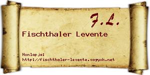 Fischthaler Levente névjegykártya